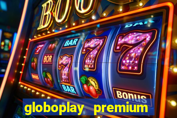 globoplay premium mod apk